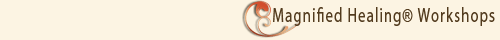 Magnified Healing Workshops